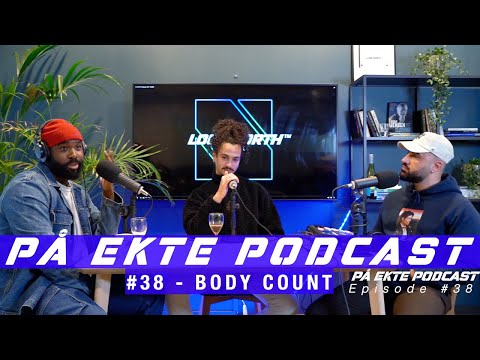 PÅ EKTE Podcast #38 - Body count