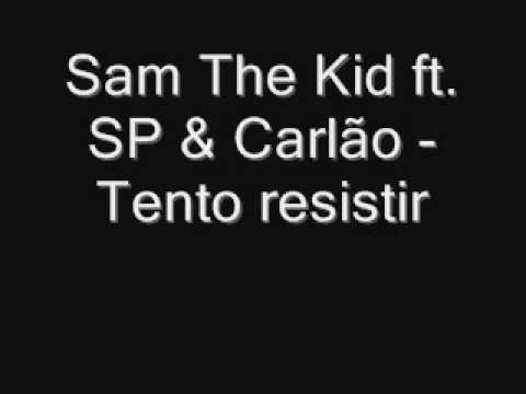 Sam The Kid - Tento Resistir(ft.SP & Carlão)