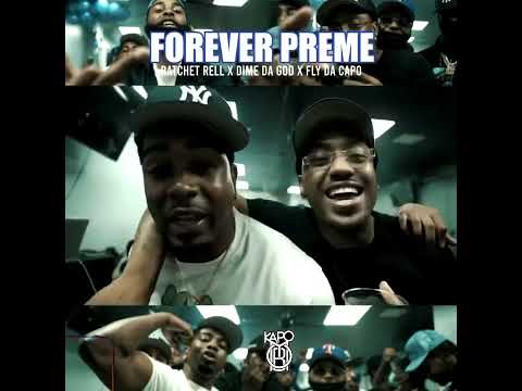 RACHET RELL  DIME DA GOD   FLY DA CAPO. "FOREVER PREME" SNIPPET  Shot By KAPOMOB