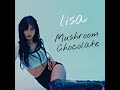 Lisa (Dance) - Mushroom Chocolate (Áudio)