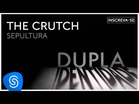 Sepultura - The Crutch (Dupla Identidade) [Áudio Oficial]