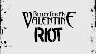 Bullet For My Valentine - Riot (New Song) HQ/HD