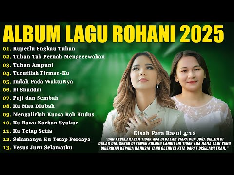 Lagu Rohani Putri Siagian & Ellen Mamo Full Album 2025 - Kuperlu Engkau Tuhan | Lagu Rohani 2025