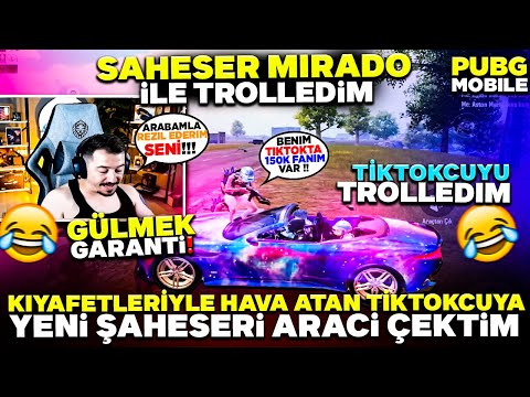 KIYAFETLERİYLE HAVA ATAN TİKTOKÇUYA YENİ ŞAHESERİ ARACI ÇEKTİM - PUBG MOBİLE TROLL