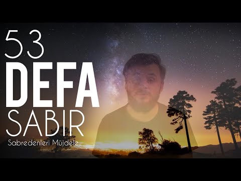 53 DEFA SABIR! - (Sabredenleri Müjdele...)