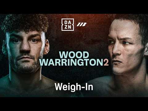 LEIGH WOOD VS. JOSH WARRINGTON II WEIGH IN LIVESTREAM