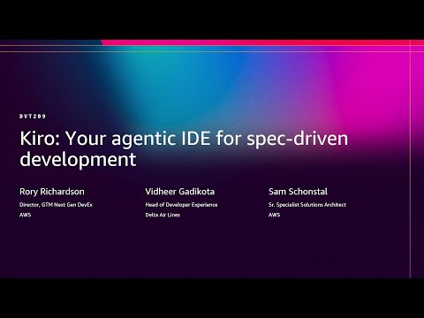AWS re:Invent 2025 - Kiro: Your agentic IDE for spec-driven development (DVT209)