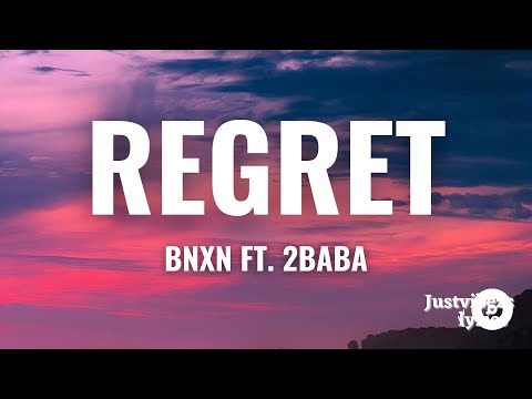 Bnxn - Regret (Lyrics) feat. 2Baba
