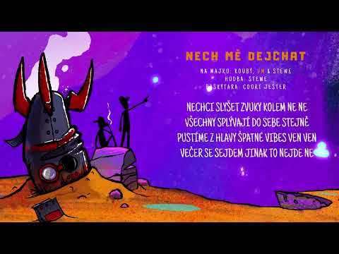 Koubý & Stewe - NECH MĚ DEJCHAT (feat. VM) (LYRICS VIDEO)