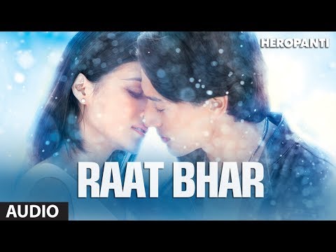 Heropanti: Raat Bhar Full Audio Song | Tiger Shroff | Kriti Sanon