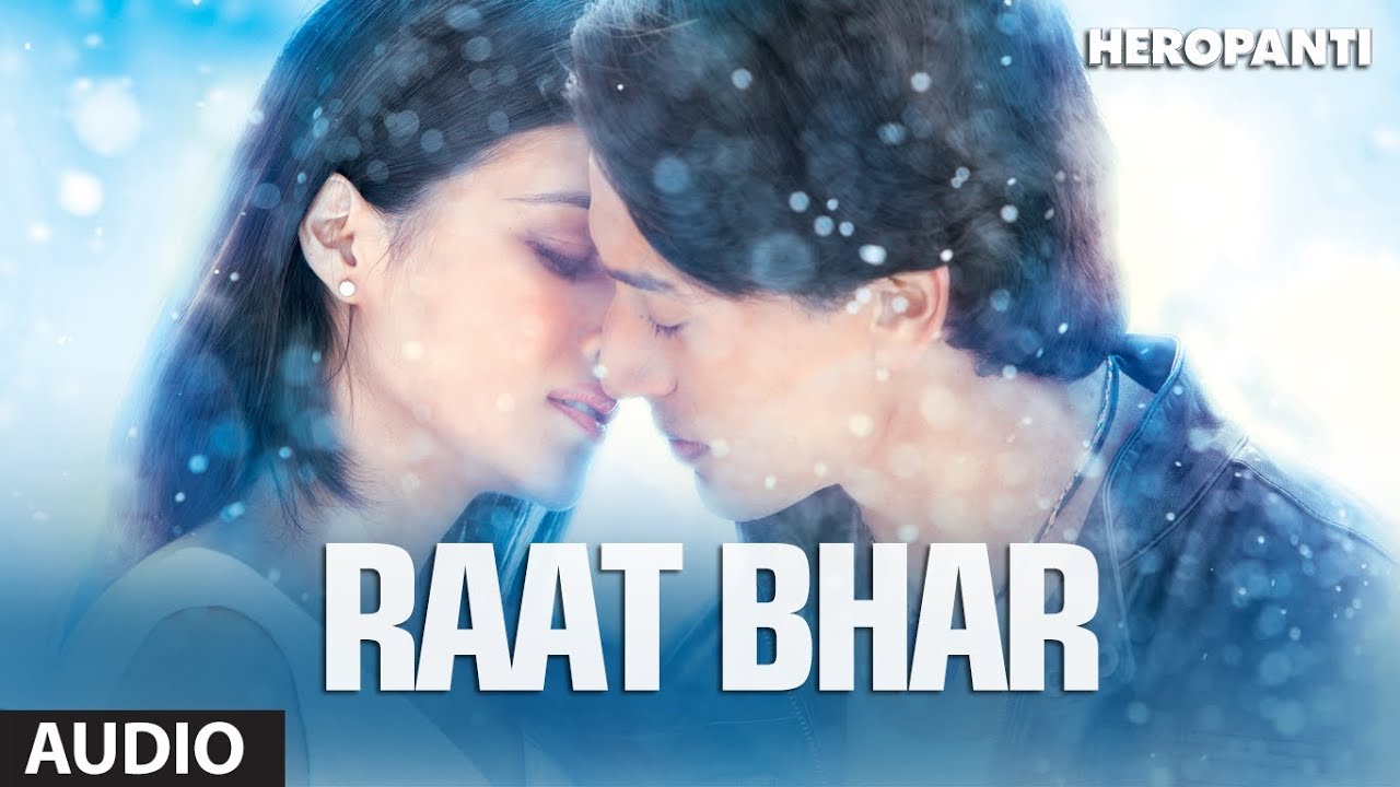 Raat Bhar Lyrics  | Heropanti | Tiger Shroff, Kriti Sanon | Arijit Singh, Shreya Ghoshal | Sajid Ali, Wajid Ali