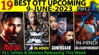 Top-19 Upcoming 9-JUNE-2023 Bloody Daddy Best Hindi Web-Series Adipurush FastX in Hindi