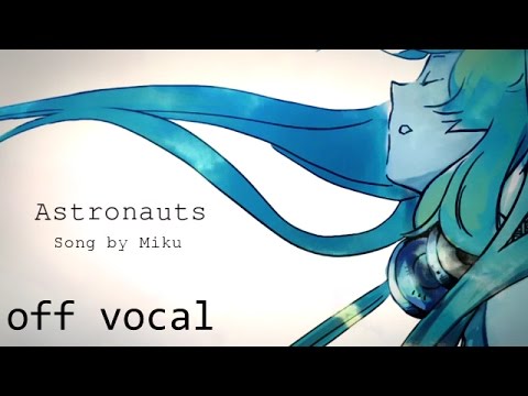 [Karaoke | off vocal] Astronauts [PowapowaP]