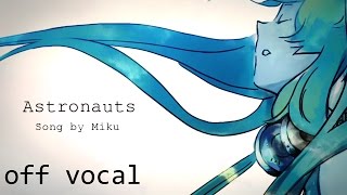 [Karaoke | off vocal] Astronauts [PowapowaP]