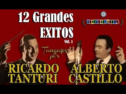RICARDO TANTURI - ALBERTO CASTILLO - 12 GRANDES EXITOS - VOL 1 - 1941/1943 por Cantando Tangos