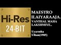 Vanthaal Mahalakshmiye(24Bit Hires) I I Uyarntha Ullam(1985)I I Ilaiyaraaja I  I SPB