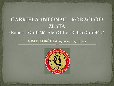 GABRIELA ANTONAC - KORACI OD ZLATA - PROMOCIJA - MARKO POLO FEST 2022. (MPTV Official) [HD]