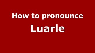 How to pronounce Luarle