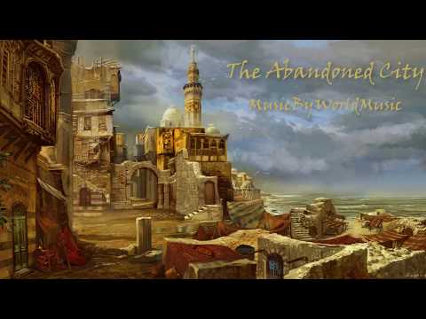 Ancient Arabian Music | The Abandoned City