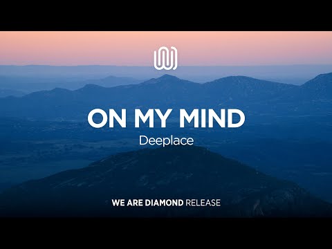 Deeplace - On My Mind