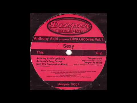 Sexy (Deeper's Mix) - Anthony Acid Presents Diva Grooves Vol 1
