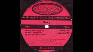 Sexy (Deeper's Mix) - Anthony Acid Presents Diva Grooves Vol 1
