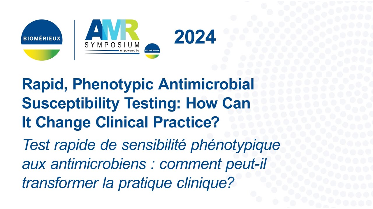 2024 AMR Symposium – Rapid, Phenotypic Antimicrobial Susceptibility Testing