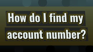 How do I find my account number