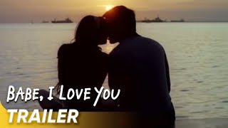 Babe I Love You Full Trailer | Sam Milby, Anne Curtis | 'Babe I Love You'