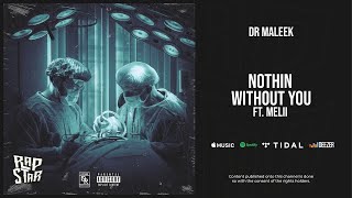 Dr Maleek Ft. Melii - ''Nothin Without You''