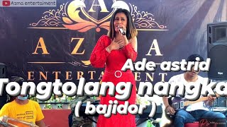 Download lagu TONGTOLANG NANGKA - ADE ASTRID ( BAJIDOR ) mp3