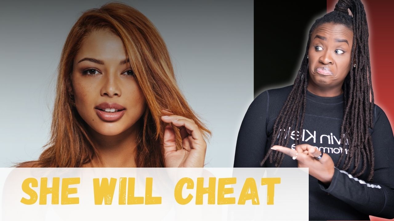 These types of women ALWAYS cheat on their men