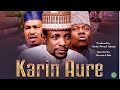 Karin Aure 3 New Hausa Movie 2019