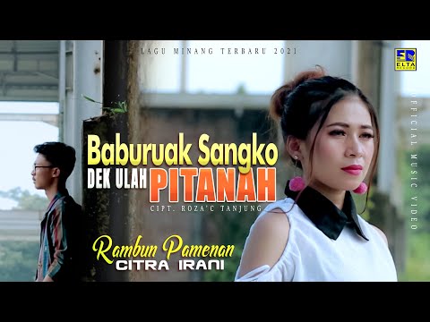 Lagu Minang Terbaru - RAMBUN PAMENAN Ft. CITRA IRANI - BABURUAK SANGKO DEK ULAH PITANAH