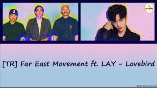 [TR] Far East Movement ft. LAY - Lovebird