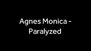 Agnes Monica - Paralyzed (Lyrics)