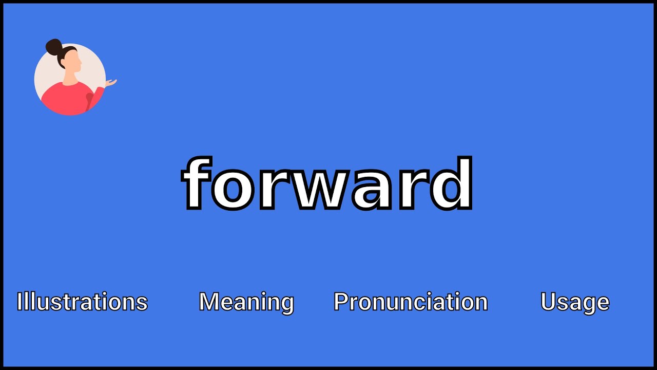What does the word forwarded mean?