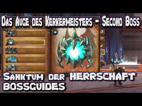 Auge des Kerkermeisters Guide Taktik German Deutsch - Sanktum der Herrschaft WoW | GPC