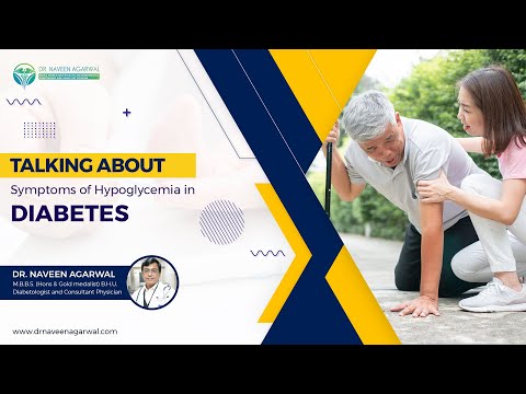 Dr. Naveen Agarwal talks about Symptoms of Hypoglycemia in Diabetes