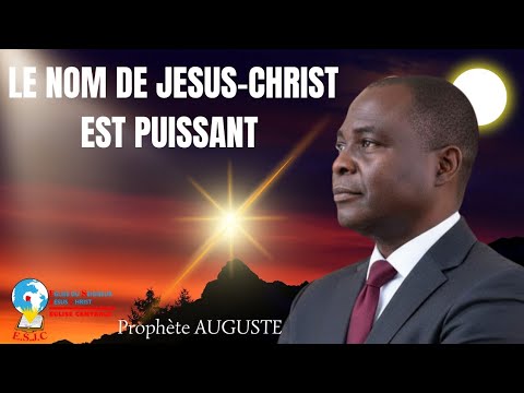 LE NOM DE JESUS-CHRIST EST PUISSANT