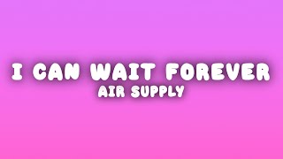 Download lagu Air Supply - I Can Wait Forever (Lyrics) mp3
