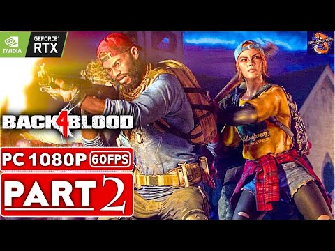 BACK 4 BLOOD Gameplay Walkthrough Part 2 FULL GAME [4K 60FPS PC]