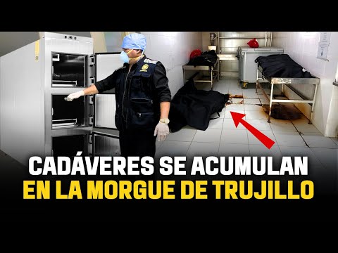 OLA CRIMINAL EN LA LIBERTAD: cadáveres se acumulan y descomponen en morgue | El Comercio