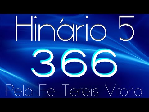 HINO 366 CCB - Pela Fé Tereis Vitória - HINÁRIO 5 COM LETRAS
