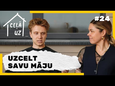 CEĻĀ UZ MĀJĀM #24 | UZCELT SAVU MĀJU