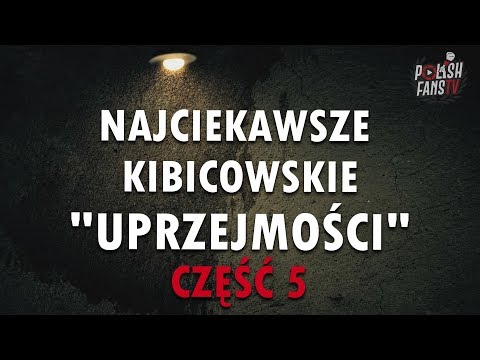 TOP najciekawszych kibicowskich uprzejmości [CZĘŚĆ 5]