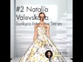 Natalia Valevskaya sunkyra interview series 