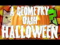 A GEOMETRY DASH HALLOWEEN Geometry Dash Juniper