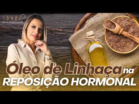Reposição Hormonal com Linhaça: SEMENTES OU ÓLEO?