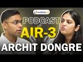 AIR 3 Archit Dongre Talks About His UPSC Prep Life And Motivation LevelUp IAS Podcast ️